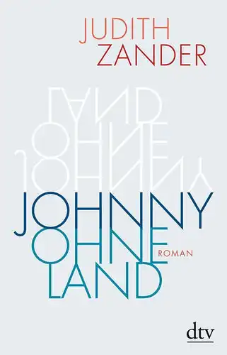Zander, Judith: Johnny Ohneland : Roman. 