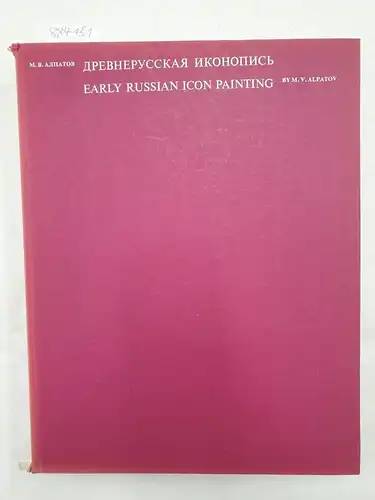 Alpatov, Mikhail Vladimirovich: Early Russian Icon Painting. (Russische und byzantinische Ikonen). 