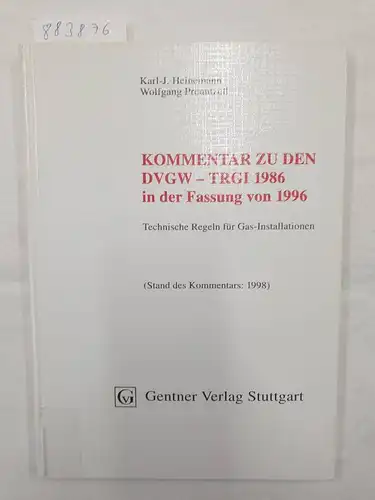 Heinemann, Karl-Josef und Wolfgang Prenntzell: Kommentar zu den DVGW - TRGI 1986 in der Fassung von 1996. 