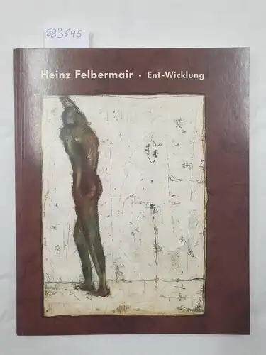 Felbermair, Heinz: Ent-Wicklung 
 Ausstellungskatalog Galerie Kaschenbach, Trier/ arke Galerie, Dortmund. 