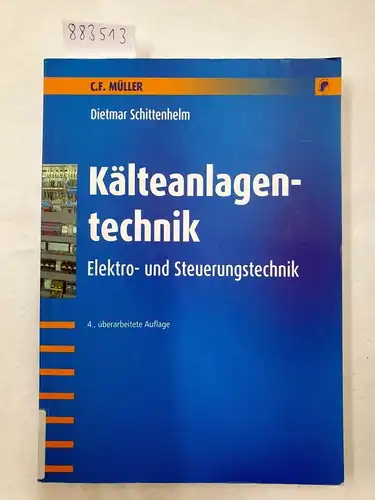 Schittenhelm, Dietmar: Kälteanlagentechnik : Elektro- und Steuerungstechnik. 