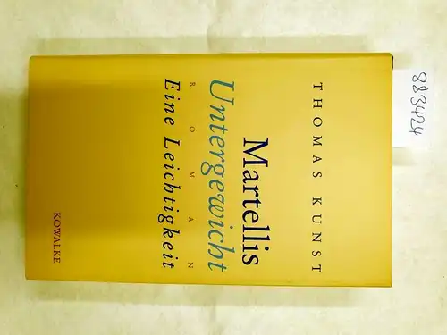 Kunst, Thomas: Martellis Untergewicht: eine Leichtigkeit : Roman
 mit einem signierter Original-Brief des Künstlers mit dem Gedicht: "Ich lebe mit einer Spinne zusammen". 