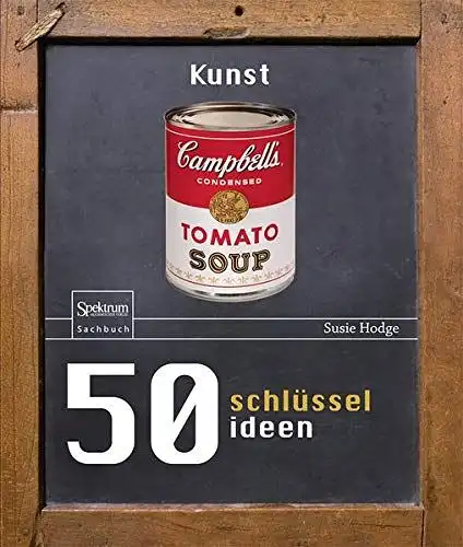 Hodge, Susie: 50 Schlüsselideen Kunst. 