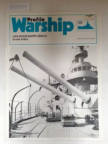 Lautenschläger, Karl: Profile Warship No. 39 - USS Mississippi (BB23) Greek Kilkìs. 