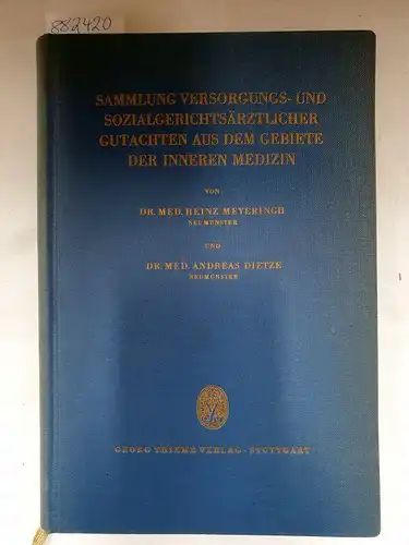 Meyeringh, Heinz und Andreas Dietze: Sammlung versorgungs- und sozialgerichtsärztlicher Gutachten aus dem Gebiete der inneren Medizin. 