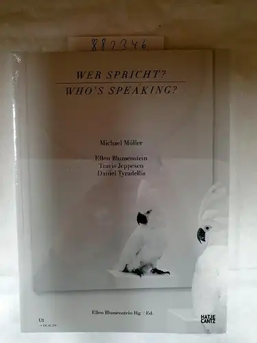 Ellen, Blumenstein, Jeppesen Travis and Tyradellis Daniel: Michael Müller: Wer spricht? (Zeitgenössische Kunst). 