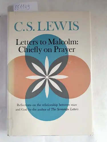 Lewis, C. S: Letters to Malcom - Chiefly on Prayer. 