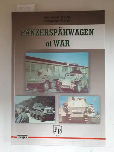 Trojca, Waldemar und Karlheinz Münch: Panzerkampfwagen at War. 