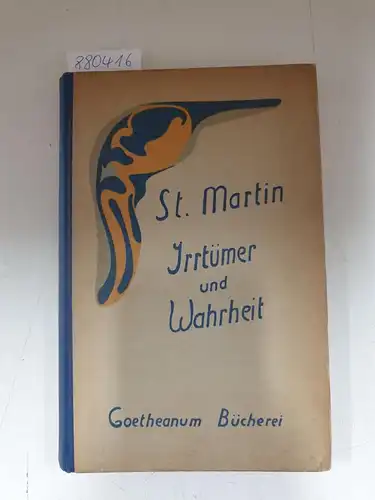 Saint-Martin, Louis Claude de und Rudolf Steiner (Einleitung): Irrtümer und Wahrheit : Band II 
 Übersetzung: Matthias Claudius : mit einer Einleitung von Rudolf Steiner : (Goetheanum Bücherei). 