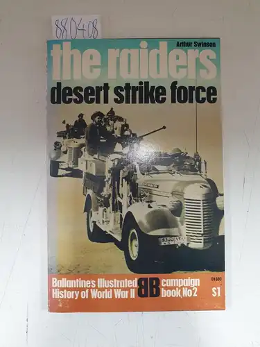 Swinson, Arthur: The Raiders : Desert Strike Force : Ballantine's Illustrated History of World War II 
 campaign book, No 2. 