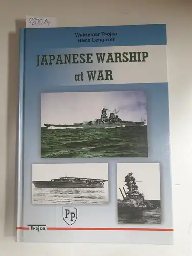 Trojca, Waldemar: Japanese Warships at War Vol. 1. 