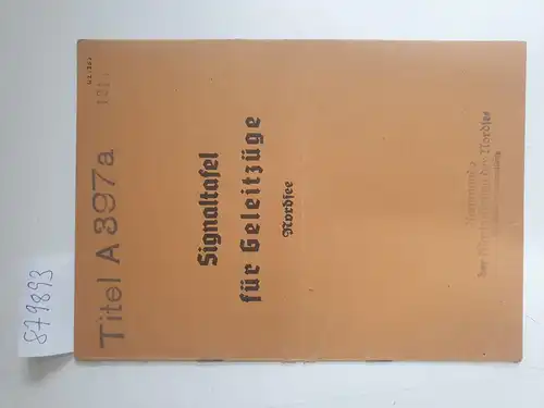 Kommando der Marinestation der Nordsee und Druckschriftenverwaltung: Signaltafel für Geleitzüge. Nordsee ( Titel A397a)
 (= Anlage zur Geleitanweisung Nordsee und zu den Militärischen Weisungen für die Handlschiffe in der Nordsee.). 