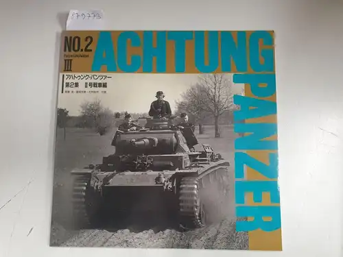 Ichimura, Hiroshi (Hrsg.): Achtung Panzer : No. 2 : Panzerkampfwagen III 
 (Japanese Edition : Bildunterschriften auch in Englisch). 