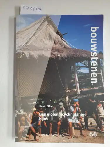 Löfflad, Hans: Das globalrecyclingfähige Haus : (mit Widmung des Autors) 
 Fallstudie über die Möglichkeiten der Wiedereingliederung von Baurückständen in den Naturkreislauf. 