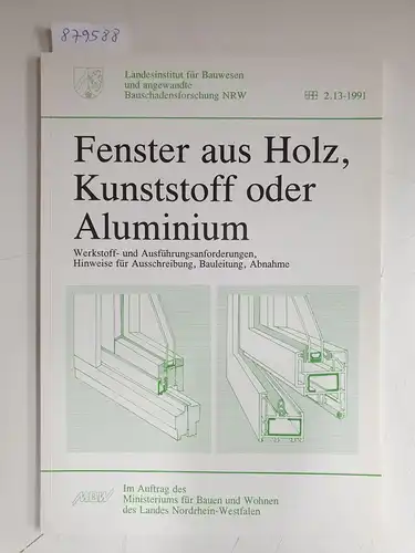 Landesinstitut für Bauwesen und angewandte Bauschadensforschung NRW: Fenster aus Holz, Kunststoff oder Aluminium. 