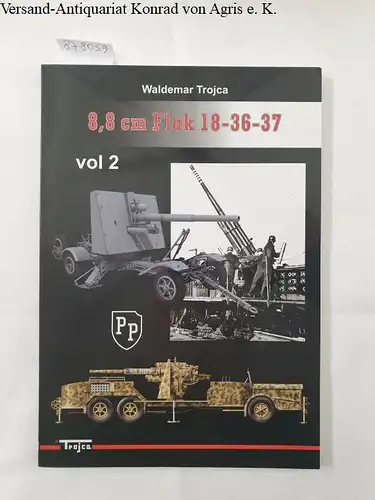 Trojca, Waldemar: 8,8 cm Flak 18-36-37 : Vol. 2 
 Text in Englisch. 