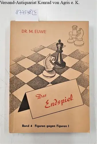 Euwe, Max: Das Endspiel : Band 4, 5, 8 / Das Mittelspiel : Band 7, 8 : Konvolut 5 Bände 
 Figuren gegen Figuren I und II / Arten des Königsangriffs / Kunst der Verteidigung / Bauern-Endspiele. 