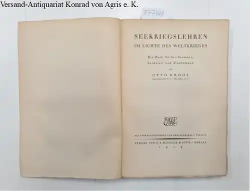 Groos, Otto: Seekriegslehren im Lichte des Weltkrieges
 Ein Buch für den Seemann, Soldaten und Staatsmann: mit einem Geleitwort von Grossadmiral von Tirpitz. 