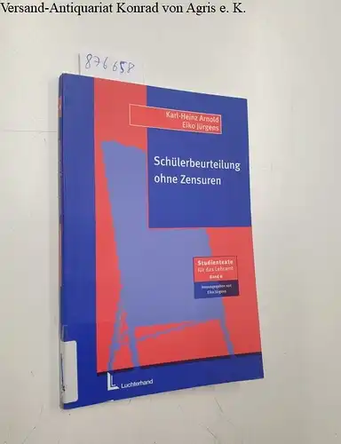 Jürgens, Eiko, Karl-Heinz Arnold und Eiko Jürgens: Schülerbeurteilung ohne Zensuren (Beltz Pädagogik / BildungsWissen Lehramt). 