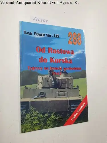 Kolomyjec, Maksym: Tank Power - Vol.: 288. Od Rostowa Do Kurska
 Tygrysy na froncie wschodnim 1943. 