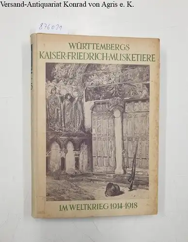 Stühmke, Reinhold: Das Infanterie-Regiment "Kaiser Friedrich, König von Preußen" (7. württ.) Nr. 125 im Weltkrieg 1914-1918. Von General Stühmke, von Oktober 1915 bis Juni 1918...