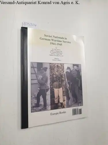 Munoz, Antonio J. (Hrsg.), Alex Alexiev Andris J. Kursietis a. o: Soviet Nationals in German Wartime Strategy: 1941-1945. 