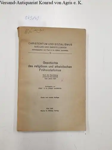 Barnikol, Ernst: Geschichte des religiösen und atheistischen Frühsozialismus : Erstausgabe des von August Becker 1847 verfaßten und von Georg Kuhlmann eingelieferten Geheimberichtes an Metternich und...