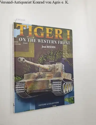 Restayn, Jean: Tiger 1 On the Western Front. 