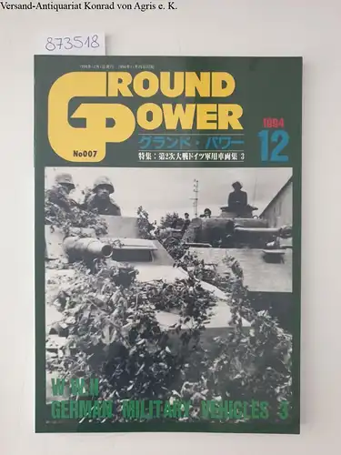 Schulz, Frank, Jorn Jens Dzingel Thomas Anderson u. a: Ground Power No. 007: W.W.II German military vehicles 3: 12 1994. 