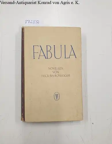 Dünwald, Willi (Hrsg.): Fabula. Novellen von Tieck bis Rosegger - II. Band. 