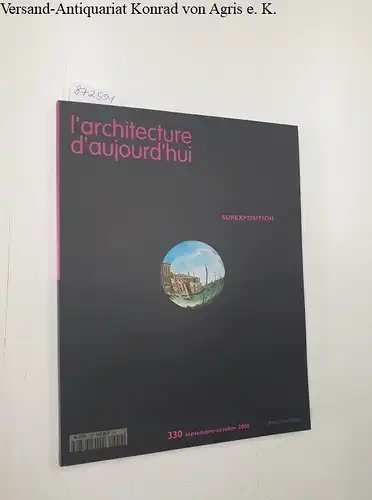 Bloc, André (Begründer): L'Architecture D'Aujourd'Hui : No. 330 : Septembre-Octobre 2000 
 Surexposition. 