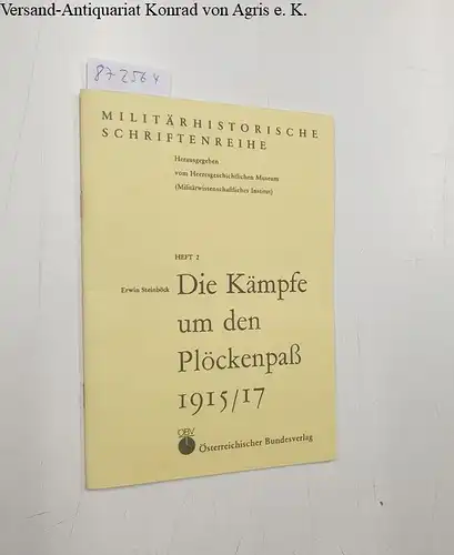 Steinböck, Erwin: Die Kämpfe um den Plöckenpaß 1915/17. 