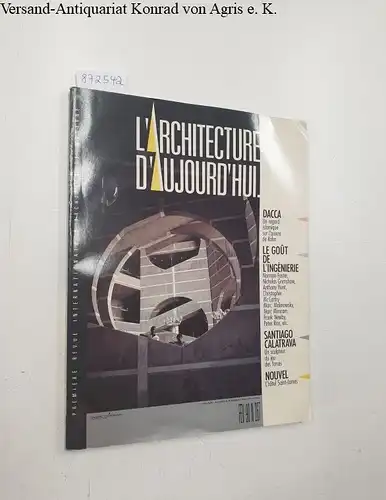 Bloc, André (Begründer): L'Architecture D'Aujourd'Hui : No. 267 : Fév. 90 
 Dacca : Le Gout De L'Ingenierie : Santiago Calatrava. 