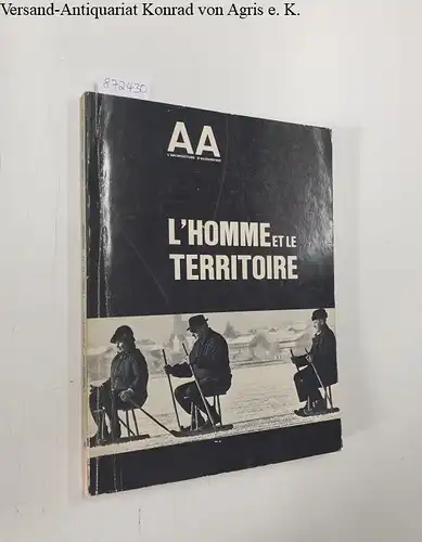 Bloc, André (Begründer): AA : L'Architecture D'Aujourd'Hui : No. 164 : Oct.-Nov. 1972 
 L'Homme Et Le Territoire. 