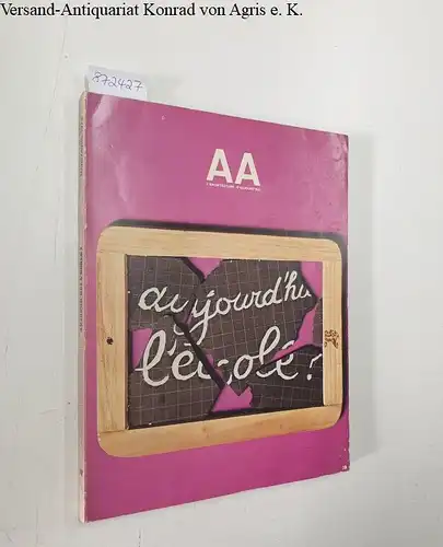 Bloc, André (Begründer): AA : L'Architecture D'Aujourd'Hui : No. 166 : Mars / Avril 1973 
 Aujourd'Hui L'École?. 