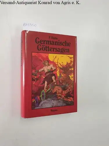 Dahn, Felix: Germanische Göttersagen. Götter-, Nordmänner- und Heldengesänge
 Zusammengetragen von Felix Dahn. In Versen formuliert, wie es ein Dichter des 13.Jahrhunderts getan hätte. Als Vorlage diente eine Ausgabe von 1892. 