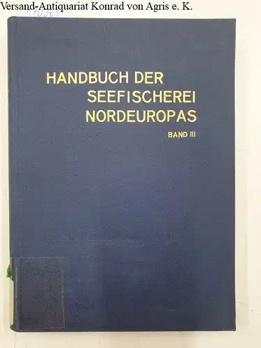 Willer, A. (Hg.): Handbuch der Seefischerei Nordeuropas. Band III: Systematik und Biologie anderer wirtschaftlich wichtiger Meerestiere Nordeuropas 
 Wale und Robben. Krebse und Weichtiere. Seemoos. 