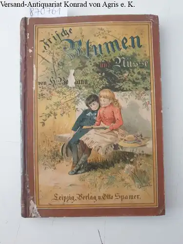 Bormann, H: Frische Blumen und Nüsse in neuen Gedichten und Rätseln zur Anregung und Bildung der lieben Schuljugend. 