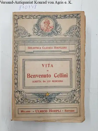 Medesimo, Lui: VITA DI BENVENUTO CELLINI. 