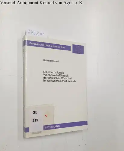 Bellendorf, Heinz: Die internationale Wettbewerbsfähigkeit der deutschen Wirtschaft im weltweiten Strukturwandel : konzeptionelle Analyse und empirische Beurteilung
 Europäische Hochschulschriften / Reihe 5 / Volks- und Betriebswirtschaft ; Bd. 1502. 