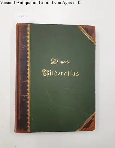 Könnecke, Gustav: Bilderatlas zur Geschichte der Deutschen Nationalliteratur
 Eine Ergänzung zu jeder Deutschen Litteraturgeschichte. 