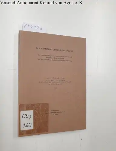 Cohnitz, Armin: Beschäftigung und Regionalpolitik : Zur Integration von arbeitsmarktorientierter und regionaler Strukturpolitik auf der Grundlage des Funktionsraumkonzeptes. Dissertation. 