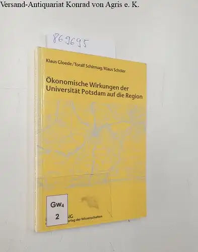 Gloede, Klaus, Toralf Schirmag und Klaus Schöler: Ökonomische Wirkungen der Universität Potsdam auf die Region. 