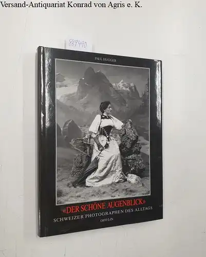 Hugger, Paul (Mitwirkender): Der schöne Augenblick : Schweizer Photographien des Alltags
 Paul Hugger. Prolog von Hans-Ulrich Schlumpf. 