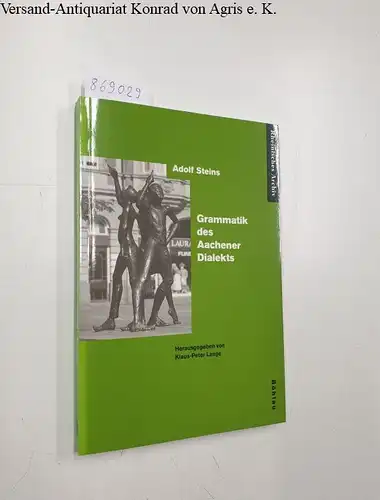 Steins, Adolf: Grammatik des Aachener Dialekts (Rheinisches Archiv: Veröffentlichungen des Instituts für Geschichtliche Landeskunde der Rheinlande der Universität Bonn). 