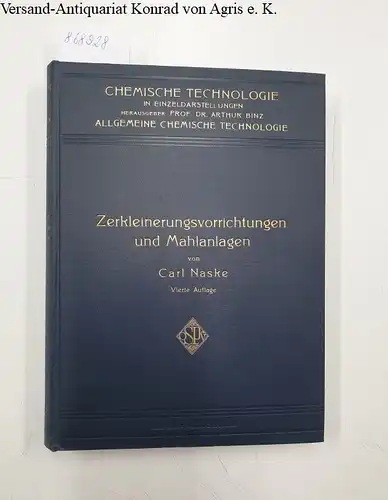 Naske, Carl: Zerkleinerungsvorrichtungen und Mahlanlagen. 