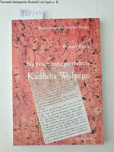 Piech, Ryszard: Na progu ósmego stulecia Kadluba Wolnego. 