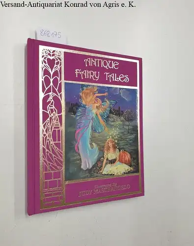 Mastrangelo, Judy: Antique Fairy Tales: illustrated by Judy Mastrangelo. 