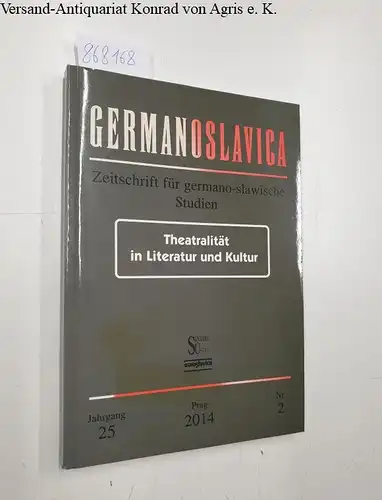 Ulbrecht, Siegfried: Germanoslavica: Zeitschrift für germano-slawische Studien : Theatralität in Literatur und Kultur
 Jahrgang 25, Nr.2. 