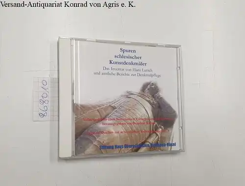 Spuren schlesischer Kunstdenkmäler - Das Inventar von Hans Lutsch und amtliche Berichte zur Denkmalpflege / Volltextedition nach historischen Vorlagen im pdf-Format : Digitale Quellen zur schlesischen Kulturgeschichte # 3